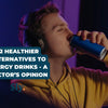 12 healthier alternatives to energy drinks